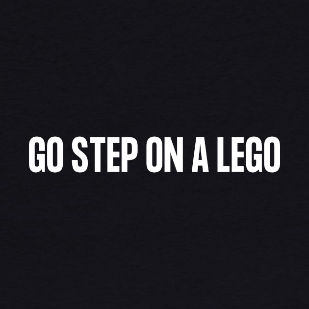 Go Step On A Lego by Express YRSLF